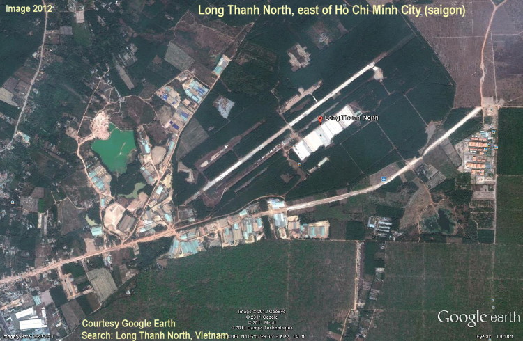 Long Thanh North Airport, east of Ho Chi Ming, Vietnam, from Google Earth, 2012 Long Thanh North Airport, east of Ho Chi Ming, Vietnam, from Google Earth, 2012